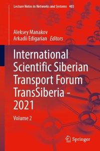 International Scientific Siberian Transport Forum Transsiberia - 2021