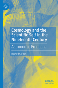 Cosmology and the Scientific Self in the Nineteenth Century