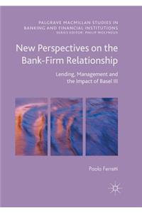 New Perspectives on the Bank-Firm Relationship