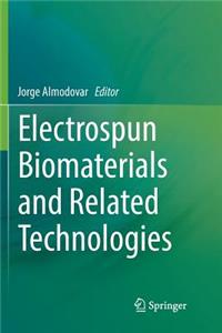 Electrospun Biomaterials and Related Technologies