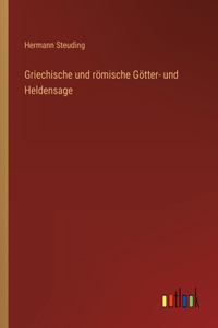 Griechische und römische Götter- und Heldensage