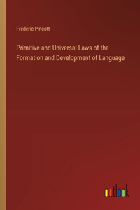 Primitive and Universal Laws of the Formation and Development of Language
