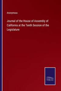 Journal of the House of Assembly of California at the Tenth Session of the Legislature