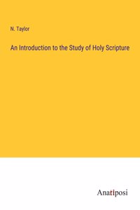 An Introduction to the Study of Holy Scripture
