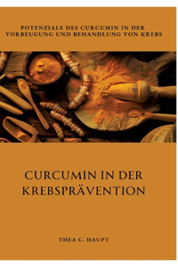 Curcumin in der Krebsprävention