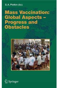 Mass Vaccination: Global Aspects - Progress and Obstacles