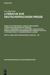 Literatur zur deutschsprachigen Presse, Band 12, 124563-136875. Biographische Literatur. I - Me