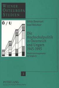 Die Hochschulpolitik in Oesterreich und Ungarn 1945-1995