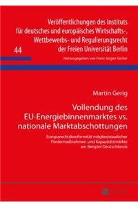 Vollendung Des Eu-Energiebinnenmarktes vs. Nationale Marktabschottungen
