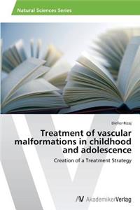 Treatment of vascular malformations in childhood and adolescence