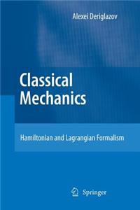 Classical Mechanics: Hamiltonian and Lagrangian Formalism