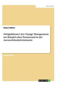 Erfolgsfaktoren des Change Managements am Beispiel eines Turnaround in der Automobilzulieferindustrie