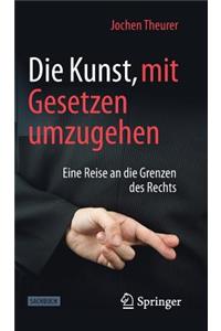 Die Kunst, mit Gesetzen umzugehen