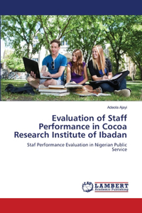 Evaluation of Staff Performance in Cocoa Research Institute of Ibadan