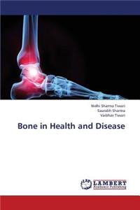 Bone in Health and Disease