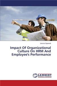 Impact Of Organizational Culture On HRM And Employee's Performance