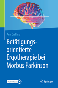 Betätigungsorientierte Ergotherapie Bei Morbus Parkinson