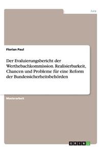 Der Evaluierungsbericht der Werthebachkommission. Realisierbarkeit, Chancen und Probleme für eine Reform der Bundessicherheitsbehörden