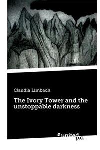 Ivory Tower and the Unstoppable Darkness