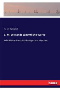 C. M. Wielands sämmtliche Werke