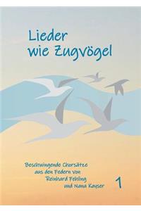 Lieder wie Zugvögel: Aus den Federn von Reinhard Fehling und Nana Kayser