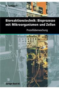 Bioreaktionstechnik: Bioprozesse Mit Mikroorganismen Und Zellen