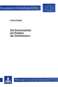 Die Schwarzarbeit als Problem der Zeitallokation