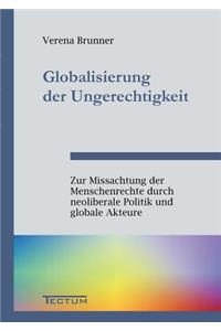 Globalisierung der Ungerechtigkeit