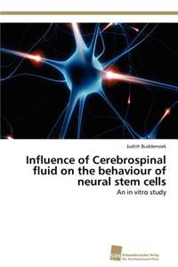 Influence of Cerebrospinal fluid on the behaviour of neural stem cells