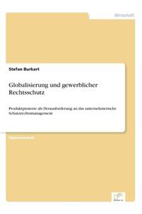 Globalisierung und gewerblicher Rechtsschutz