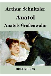 Anatol / Anatols Größenwahn