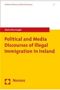 Political and Media Discourses of Illegal Immigration in Ireland