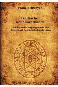 Politische Geheimverbände - Freimaurer, Illuminaten, Rosenkreuzer u.a.