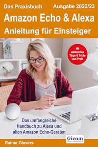 Das Praxisbuch  Echo & Alexa - Anleitung fur Einsteiger (Ausgabe 2022/23)