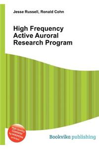 High Frequency Active Auroral Research Program