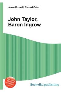 John Taylor, Baron Ingrow