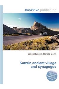 Katzrin Ancient Village and Synagogue