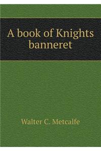 A Book of Knights Banneret