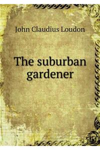 The Suburban Gardener