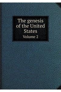 The Genesis of the United States Volume 2