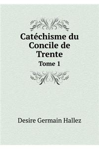 Catéchisme Du Concile de Trente Tome 1