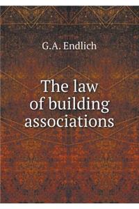 The Law of Building Associations