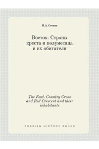 The East. Country Cross and Red Crescent and their inhabitants