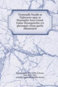 Tiomnadh Nuadh ar Tighearna agus ar Slanuighir Iosa Criosd. Eadar-theangaichte o'n ghreugais chum gaelic albannaich