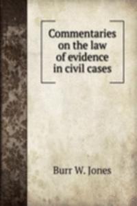 Commentaries on the law of evidence in civil cases