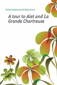 Tour to Alet and La Grande Chartreuse, Volume 2