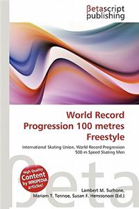 World Record Progression 100 Metres Freestyle