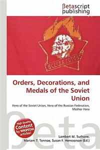 Orders, Decorations, and Medals of the Soviet Union