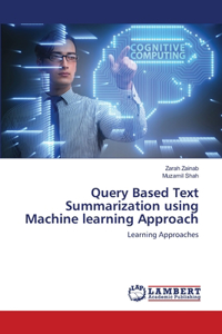 Query Based Text Summarization using Machine learning Approach