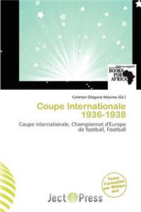 Coupe Internationale 1936-1938
